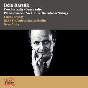 Béla Bartók: Two Portraits, Dance Suite, Piano Concerto No. 2 & Divertimento for Strings
