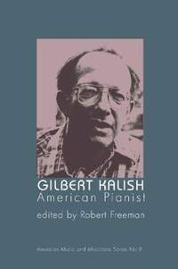 Gilbert Kalish, American Pianist