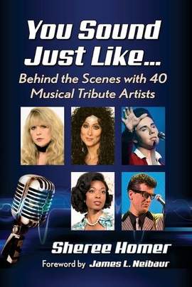 You Sound Just Like…: Behind the Scenes with 40 Musical Tribute Artists