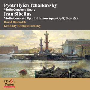 Pyotr Ilyich Tchaikovsky: Violin Concerto - Jean Sibelius: Violin Concerto, Humoresques Op. 87 Nos. 1 & 2