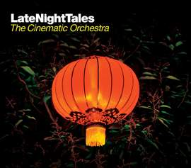 Late Night Tales: the Cinematic Orchestra