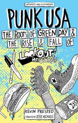 Punk USA: The Roots of Green Day & The Rise and Fall of Lookout Records