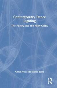 Contemporary Dance Lighting: The Poetry and the Nitty-Gritty
