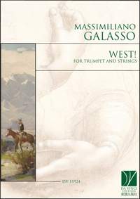 Massimiliano Galasso: West!, for Trumpet and String Orchestra
