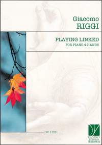 Giacomo Riggi: Playing Linked, for Piano 4-Hands