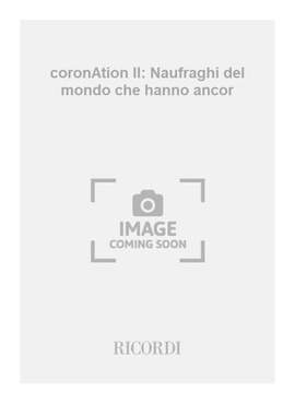Olga Neuwirth: coronAtion II: Naufraghi del mondo che hanno ancor