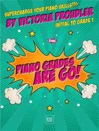 Victoria Proudler: Piano Grades are Go! Initial to Grade 1