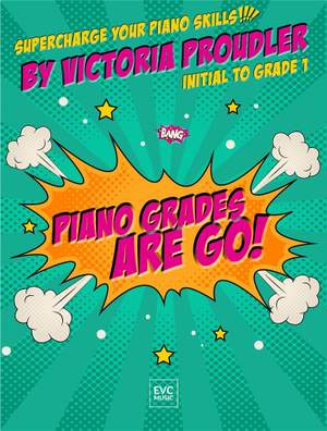 Victoria Proudler: Piano Grades are Go! Initial to Grade 1