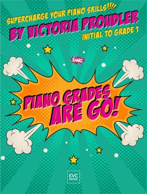 Victoria Proudler: Piano Grades are Go! Initial to Grade 1