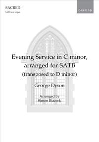 Dyson, George: Evening Service in C minor, arranged for SATB (transposed to D minor)