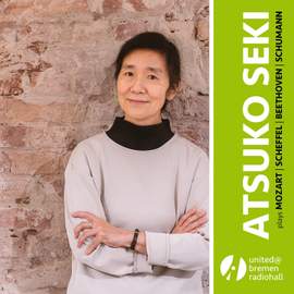 Atsuko Seki plays Mozart/Schumann/Beethoven/Scheffel
