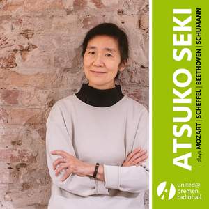 Atsuko Seki plays Mozart/Schumann/Beethoven/Scheffel