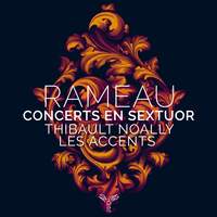 Rameau: Concerts En Sextuor