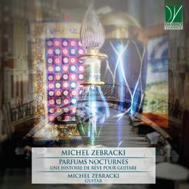 Zebracki: Parfums Nocturnes (Une histoire de rêve pour guitare)