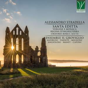 Stradella: Santa Editta, Vergine e Monaca, Regina d'Inghilterra (Oratorio, Roma c. 1672-73)
