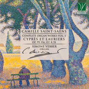 C. Saint-saëns: Complete Organ Works Vol. 1: Cyprès et Lauriers