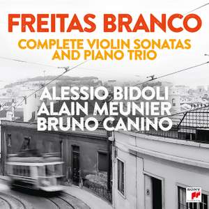 Freitas Branco - Complete Violin Sonatas and Piano Trio