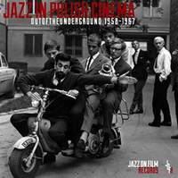 Jazz in Polish Cinema - Out of the Underground 1958-1967