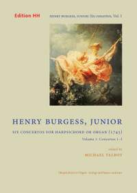 Burgess, H: Six Concertos for Harpsichord or Organ (1743) 1 Vol. 1