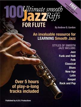 Andrew D. Gordon: 100 Ultimate Smooth Jazz Riffs for Flute
