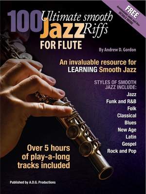 Andrew D. Gordon: 100 Ultimate Smooth Jazz Riffs for Flute