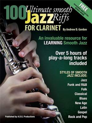 Andrew D. Gordon: 100 Ultimate Smooth Jazz Riffs for Clarinet