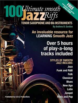 Andrew D. Gordon: 100 Ultimate Smooth Jazz Riffs for Tenor Sax