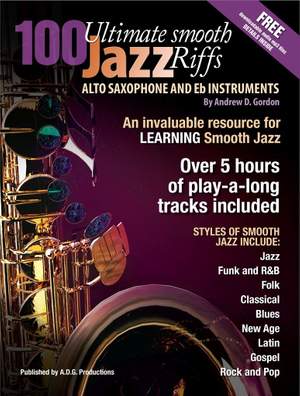 Andrew D. Gordon: 100 Ultimate Smooth Jazz Riffs for Alto Sax