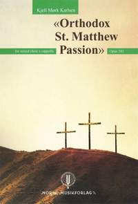 Kjell Mork Karlsen: Orthodox St. Matthew Passion Op. 181