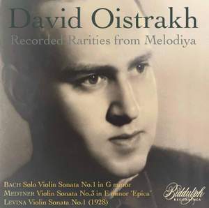 David Oistrakh: Recorded Rarities From Melodiya