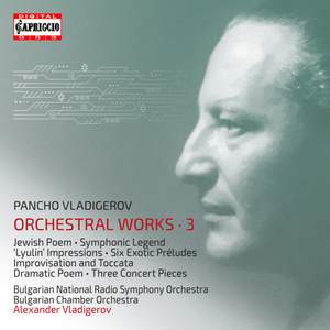 Pancho Vladigerov: Orchestral Works, Vol. 3