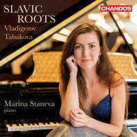 Slavic Roots - Vladigerov; Tabakova Piano Works