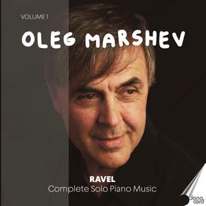 Maurice Ravel: Complete Solo Piano Music, Vol. 1
