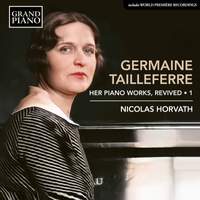 Germaine Tailleferre: Her Piano Works, Revived