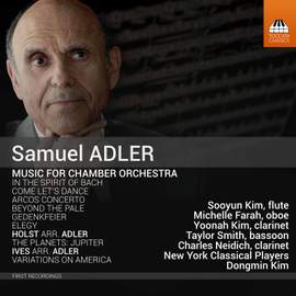 Samuel Adler: Music For Chamber Orchestra