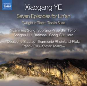 Xiaogang Ye: Seven Episodes For Lin'an, Twilight in Tibet & Tianjin Suite Product Image