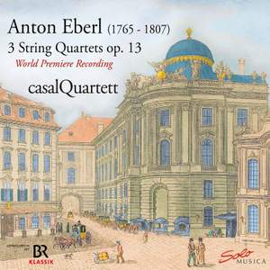 Anton Eberl: Rediscovered - 3 String Quartets, Op.13