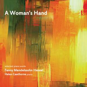 A Woman's Hand: Selected Piano Works By Fanny Mendelssohn