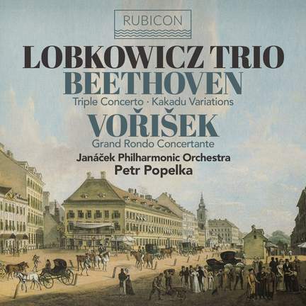 Beethoven: Triple Concerto, Kakadu Variations & Vořišek: Grand Rondo Concertante
