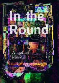 In the Round: Angelica Mesiti