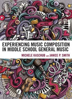 Experiencing Music Composition in Middle School General Music
