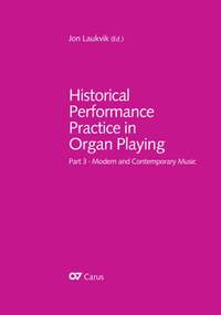 Historical Performance Practice in Organ Playing Part 3: Modern and Contemporary Music