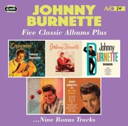 Five Classic Albums Plus (Dreamin' / Johnny Burnette Sings / Roses Are Red / Hits and Other Favourites)