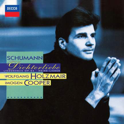 Schumann: Dichterliebe; Liederkreis, Op. 24