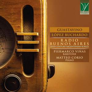 Guastavino, López Buchardo: Radio Buenos Aires (Flores Argentinas, Canciones)