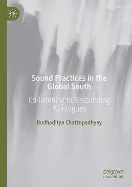 Sound Practices in the Global South: Co-listening to Resounding Plurilogues