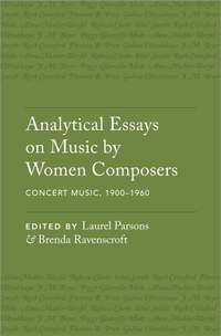 Analytical Essays on Music by Women Composers: Concert Music, 1900-1960