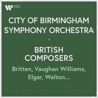 City of Birmingham Symphony Orchestra - British Composers. Britten, Vaughan Williams, Elgar, Walton...