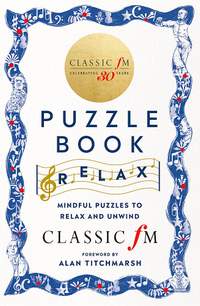  The Classic FM Puzzle Book: Mindful puzzles to relax and unwind
