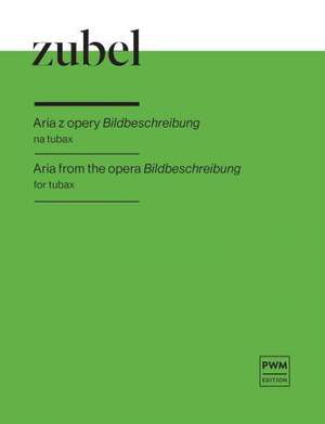 Zubel, A: Aria from the opera Bildbeschreibung